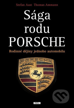 Sága rodu Porsche: rodinné dějiny jednoho automobilu obálka knihy