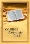 Co Bible doopravdy říká?
