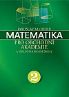 Matematika pro obchodní akademie a střední odborné školy 2