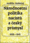 Národnostní politika nacistů a český průmysl 1938-1945