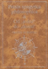 Praxis spagyrica philosophica & Od jedné do deseti