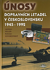 Únosy dopravních letadel v Československu 1945 - 1992