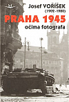 Praha 1945 očima fotografa