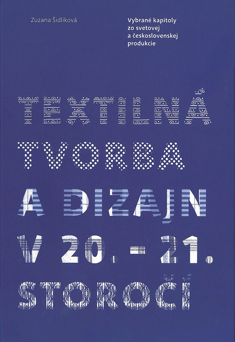 Textilná tvorba a dizajn v 20. – 21. storočí