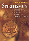 Spiritismus: Zapomenutá významná kapitola českých dějin
