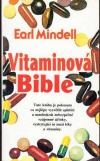 Vitaminová bible - jak můžete žít zdravěji s pomocí vhodných vitaminů a potravin