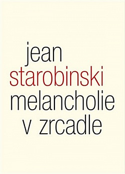 Melancholie v zrcadle: Tři přednášky o Baudelairovi