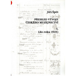 Přehled vývoje českého muzejnictví I. (do roku 1945)