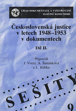 Československá justice v letech 1948-1953 v dokumentech. Díl II.
