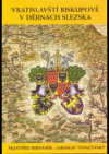 Vratislavští biskupové v dějinách Slezska