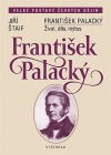 František Palacký: život, dílo, mýtus