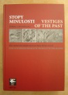 Stopy minulosti; Vestiges of the past