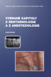 Vybrané kapitoly z rentgenologie a z anesteziologie