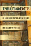 Průvodce po Rakouském státním archivu ve Vídni pro českého návštěvníka obálka knihy
