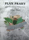 Plán Prahy 1840–1842 podle indikačních skic stabilního katastru