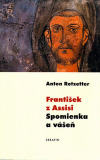 František z Assisi. Spomienka a vášeň