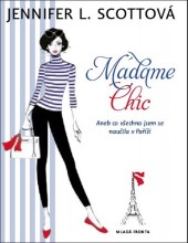 Madame Chic aneb Co všechno jsem se naučila v Paříži