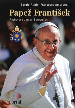Papež František: Rozhovor s Jorgem Bergogliem obálka knihy