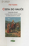 Cesta do Haliče: František Řehoř a poznání života východní Haliče ve druhé polovině 19. století