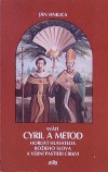 Svätí Cyril a Metod - horliví hlásatelia božieho slova a verní pastieri cirkvi