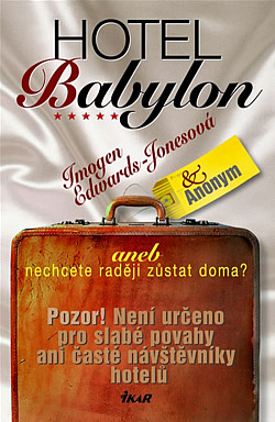 Hotel Babylon aneb Nechcete raději zůstat doma? obálka knihy