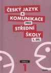 Český jazyk a komunikace pro SŠ 1. díl Průvodce pro učitele