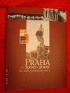 Praha 1900-2000  Sto roků stověžatého města