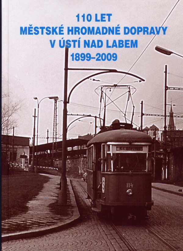 110 let městské hromadné dopravy v Ústí nad Labem 1899-2009
