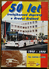 50 let trolejbusové dopravy v Hradci Králové 1949 - 1999