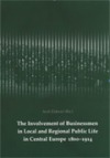 The Involvement of Businessmen in Local and Regional Public Life in Central Europe 1800-1914