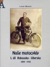 Naše motocykly. I. díl, Rakousko-Uhersko 1899-1918