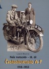 Naše motocykly. III. díl, Československo A-F, 1918-1953