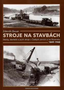Stroje na stavbách 1849–1948: Stavby, stavitelé a jejich stroje v Českých zemích a na Slovensku