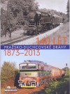 140 let Pražsko – duchcovské dráhy 1873 -2013