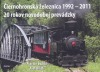 Čiernohronská železnica 1992 – 2011