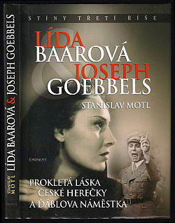 Lída Baarová & Joseph Goebbels - prokletá láska české herečky a ďáblova náměstka