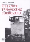 Úzkorozchodná železnice trnavského cukrovaru 1917 - 1962