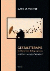 Gestalt terapie: Uvědomování, dialog a proces