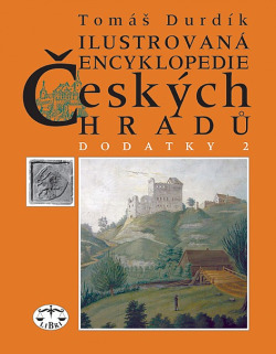 Ilustrovaná encyklopedie českých hradů : dodatky 2