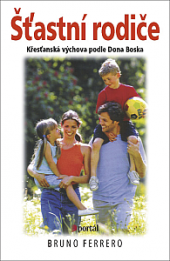 Šťastní rodiče - Křesťanská výchova podle Dona Boska