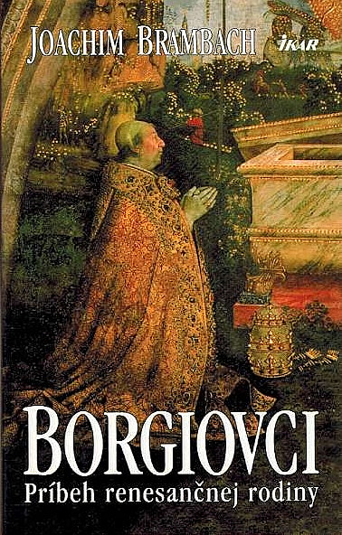 Borgiovci - Príbeh renesančnej rodiny