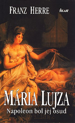 Mária Lujza - Napoleon bol jej osud