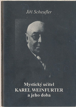 Mystický učitel Karel Weinfurter a jeho doba