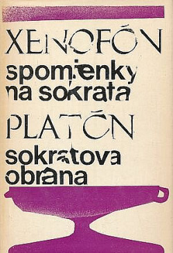 Xenofón: spomienky na Sokrata / Platón: Sokratova obrana