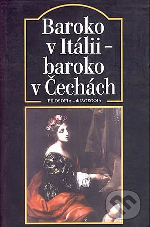 Baroko v Itálii - baroko v Čechách: Setkávání osobností idejí a uměleckých forem