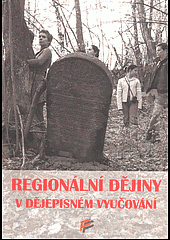 Regionální dějiny v dějepisném vyučování