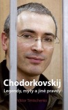 Chodorkovskij. Legendy, mýty a jiné pravdy