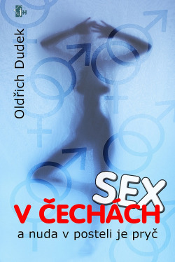 Sex v Čechách...a nuda v posteli je pryč