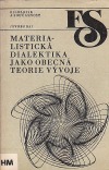Materialistická dialektika jako obecná teorie vývoje: dialektika vývoje vědeckého poznání