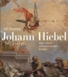 Johann Hiebel (1679–1755) – Malíř fresek středoevropského baroka